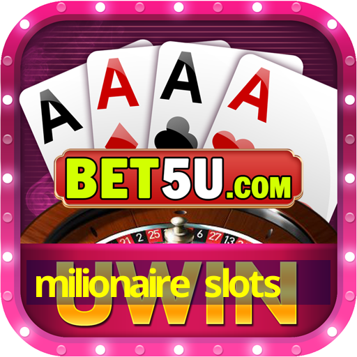 milionaire slots